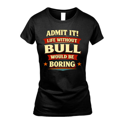 BULL 13K8-503 Admit It Life Without...