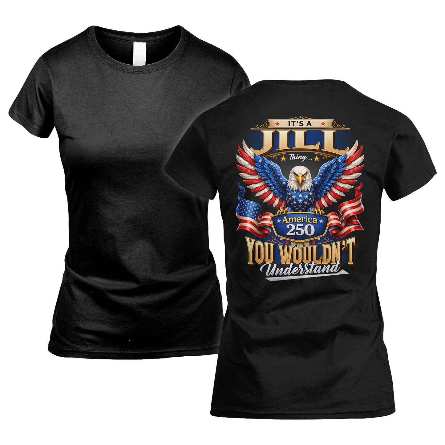 JILL 13K1-518 Personalized "...Thing You Wouldn't Understand"– America 250 Design