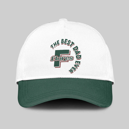 The Best Dad Ever Custom Name Cap FLORES 13K1 C35PF