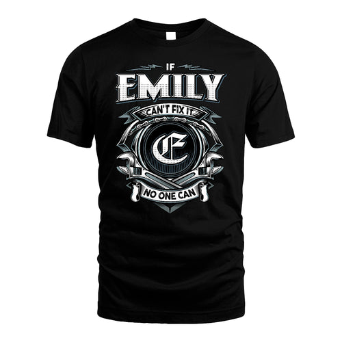 EMILY 13K1-510 Personalized  "Can’t Fix It No One Can"
