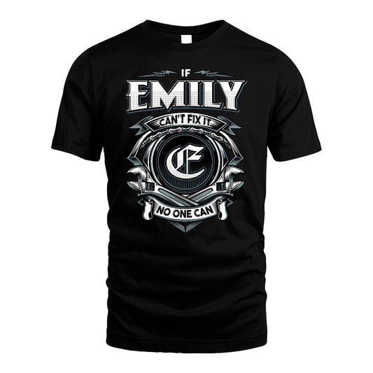 EMILY 13K1-510 Personalized  "Can’t Fix It No One Can"