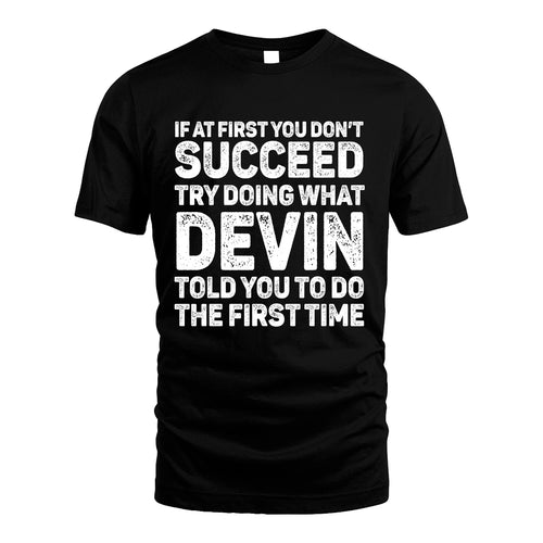 DEVIN 13K3-117Personalized Funny Quote Apparel If At First You Dont Succeed