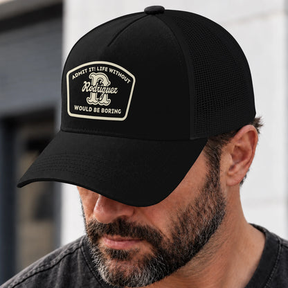 Admit It Life Without Your Name Would Be Boring Black Mesh Cap RODRIGUEZ 13K1 C214PF