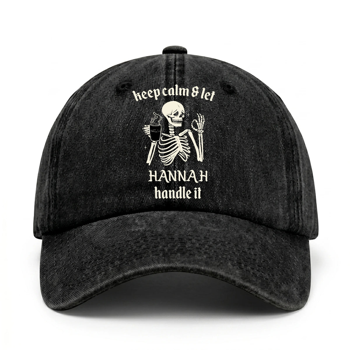 Keep Calm & Let Your Name Handle It Funny Skeleton Washed Cap HANNAH 13K1 C132PF