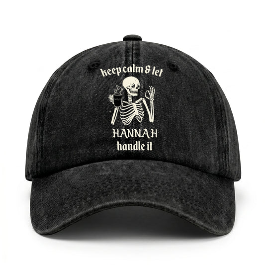Keep Calm & Let Your Name Handle It Funny Skeleton Washed Cap HANNAH 13K1 C132PF