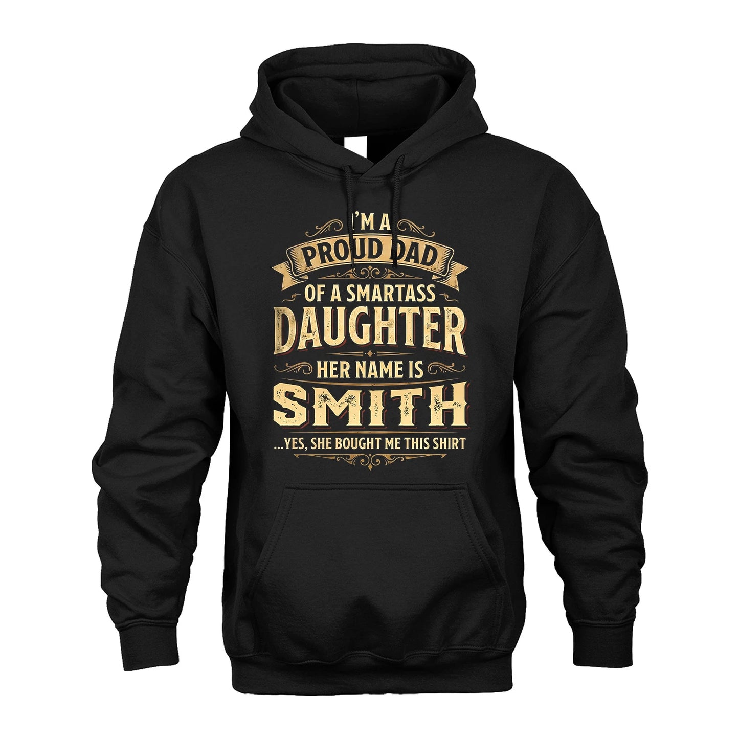 SMITH 13K1-356 I'm A Proud Dad Of A Smartass Daughter Her Name Is...