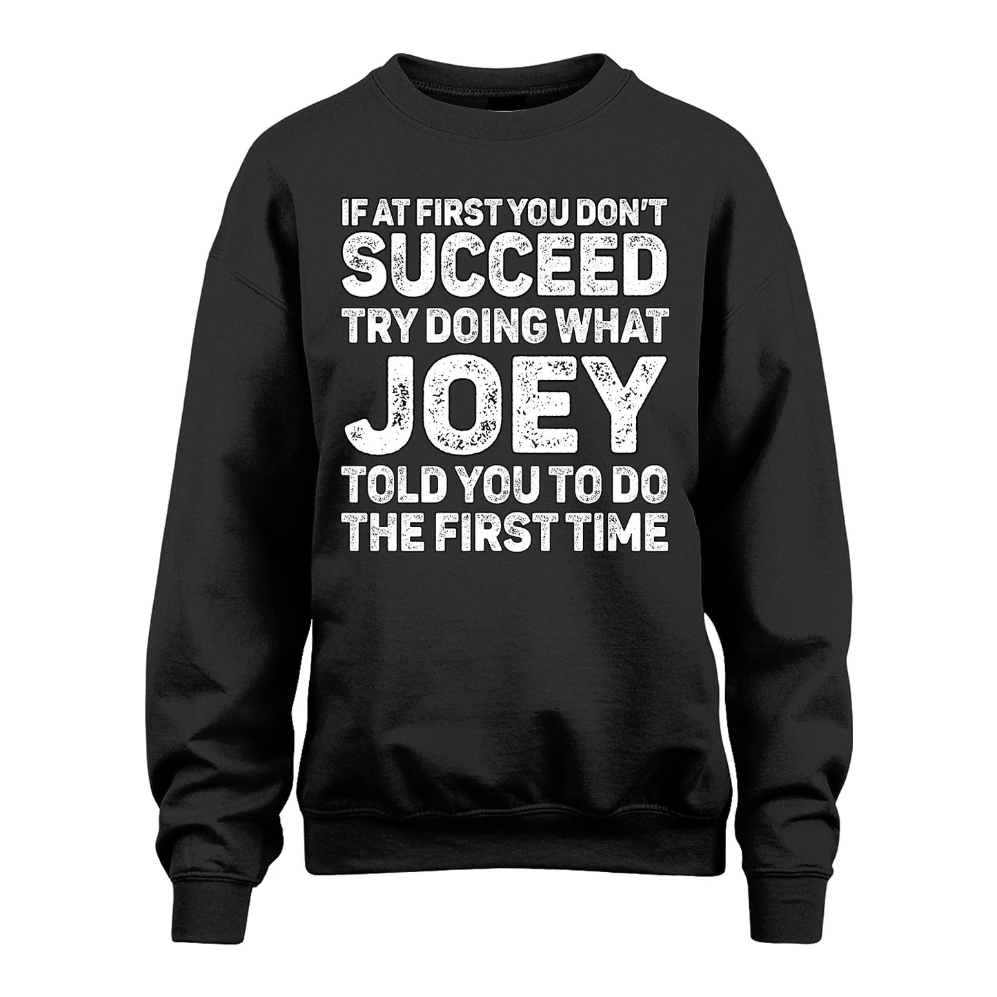 JOEY 13K2-117Personalized Funny Quote Apparel If At First You Dont Succeed