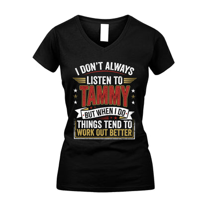 TAMMY 13K1-542 I Don't Always Listen To ...