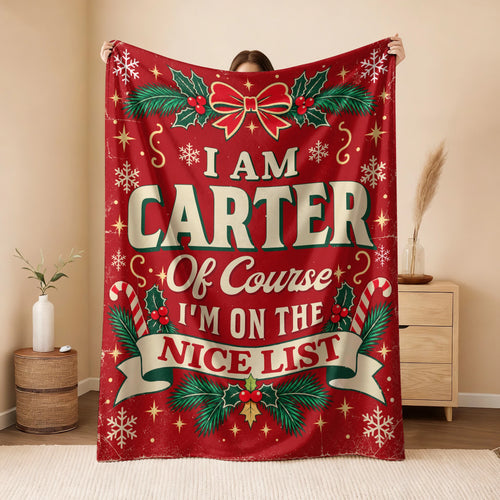 I'm Name Of Course I'm On The Nice List Christmas Fleece Blanket CARTER 13K1 BK56