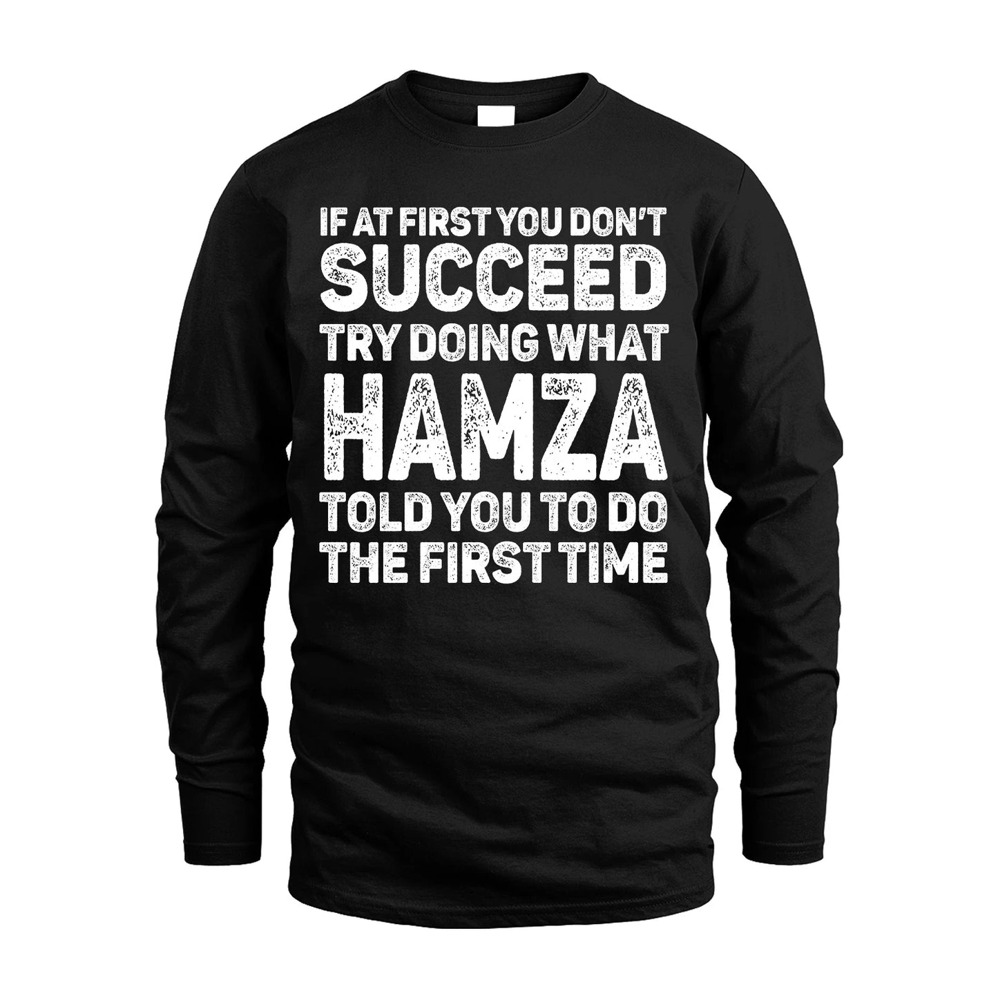 HAMZA 13K3-117Personalized Funny Quote Apparel If At First You Dont Succeed