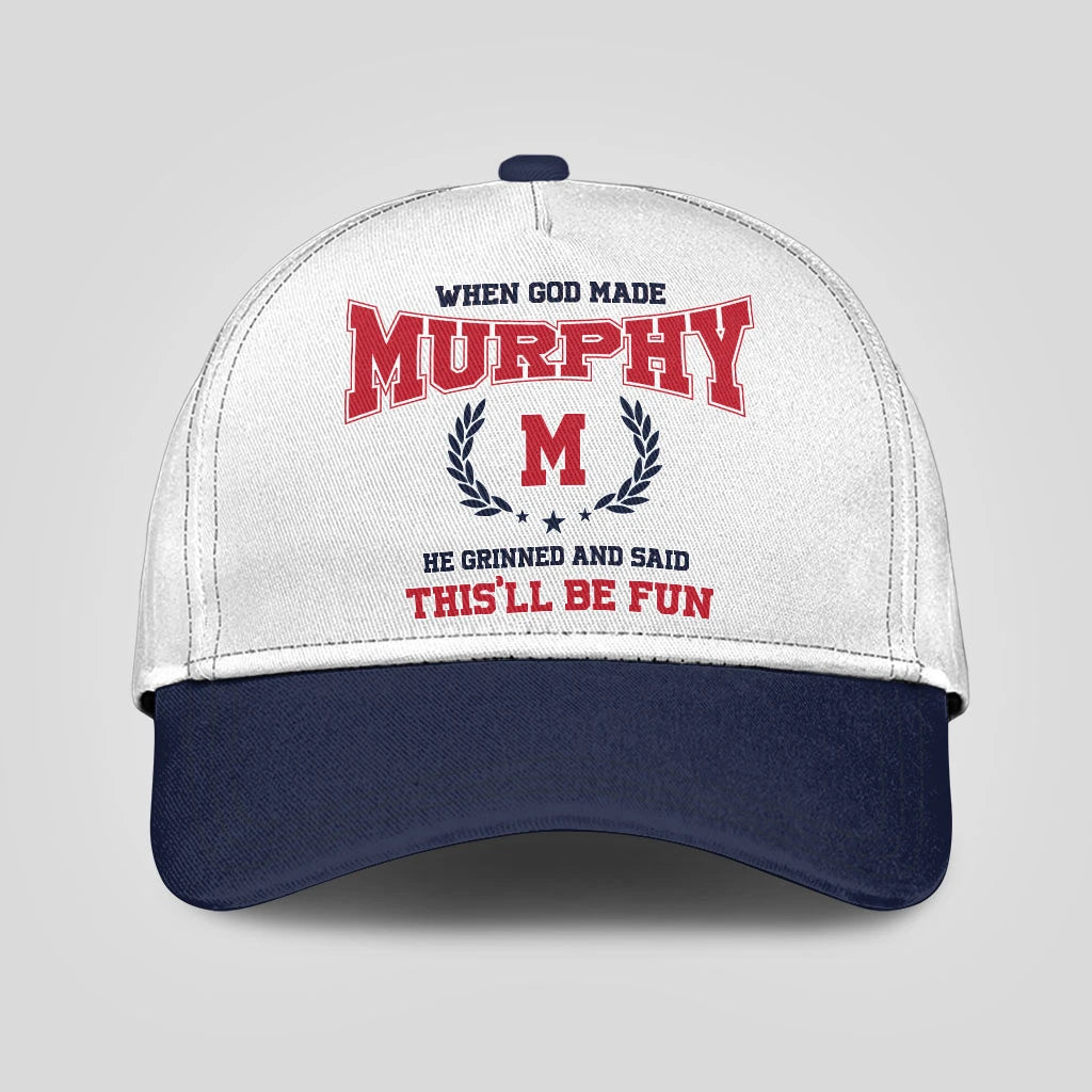 When God Made Your Name He Grinned And Said This'll Be Fun Blue Cap MURPHY 13K1 C57PF