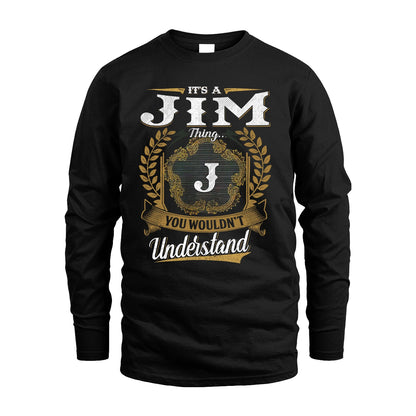 JIM 13K1-1–Personalized Name Quote Apparel “It’s an NAME Thing You Wouldn’t Understand”