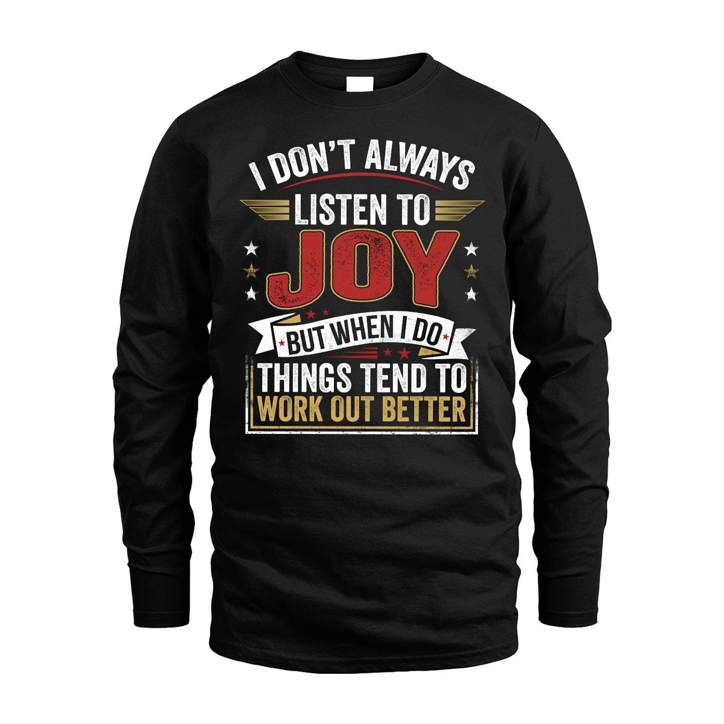JOY 13K1-542 I Don't Always Listen To ...