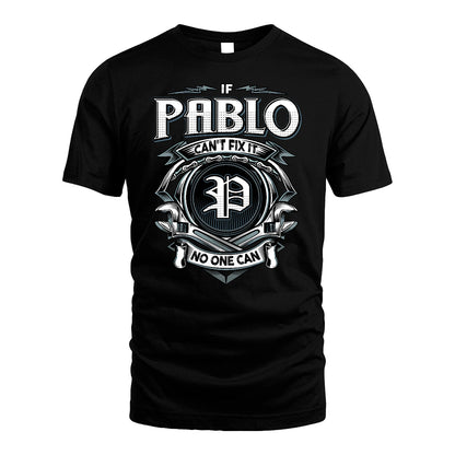 PABLO 13K1-510 Personalized  "Can’t Fix It No One Can"