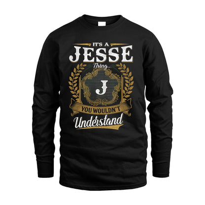JESSE 13K1-1–Personalized Name Quote Apparel “It’s an NAME Thing You Wouldn’t Understand”