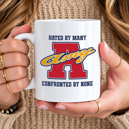 Hated By Many Confronted By None Cool Mug AMY 13K1 MG16