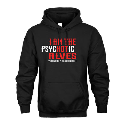 ALVES 13K1-544 I Am The Psychotic Name You Were Warned About