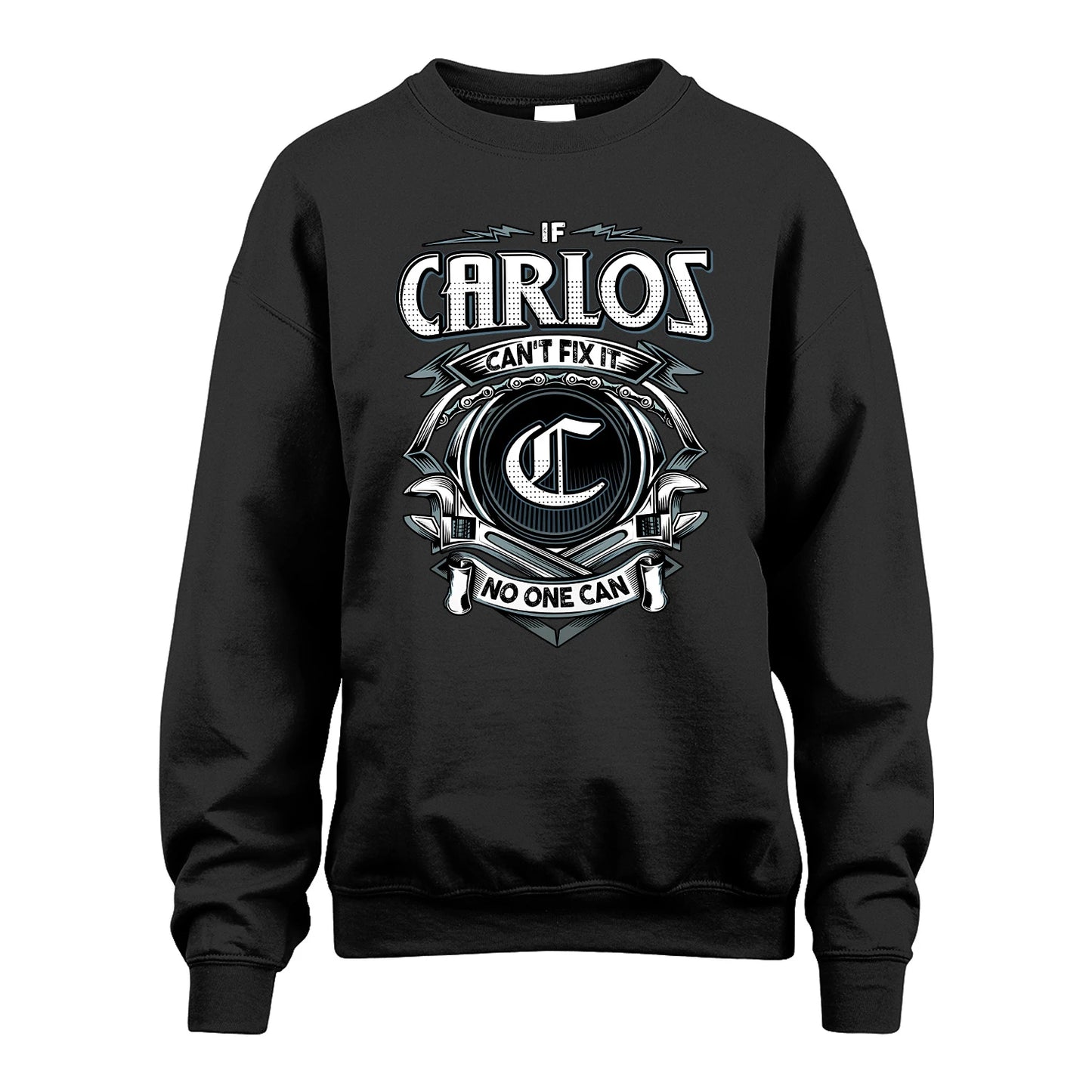 CARLOS 13K1-510 Personalized  "Can’t Fix It No One Can"