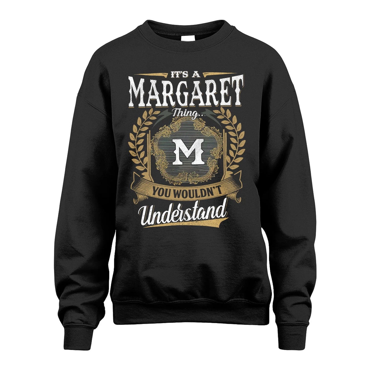 MARGARET 13K1-1–Personalized Name Quote Apparel “It’s an NAME Thing You Wouldn’t Understand”