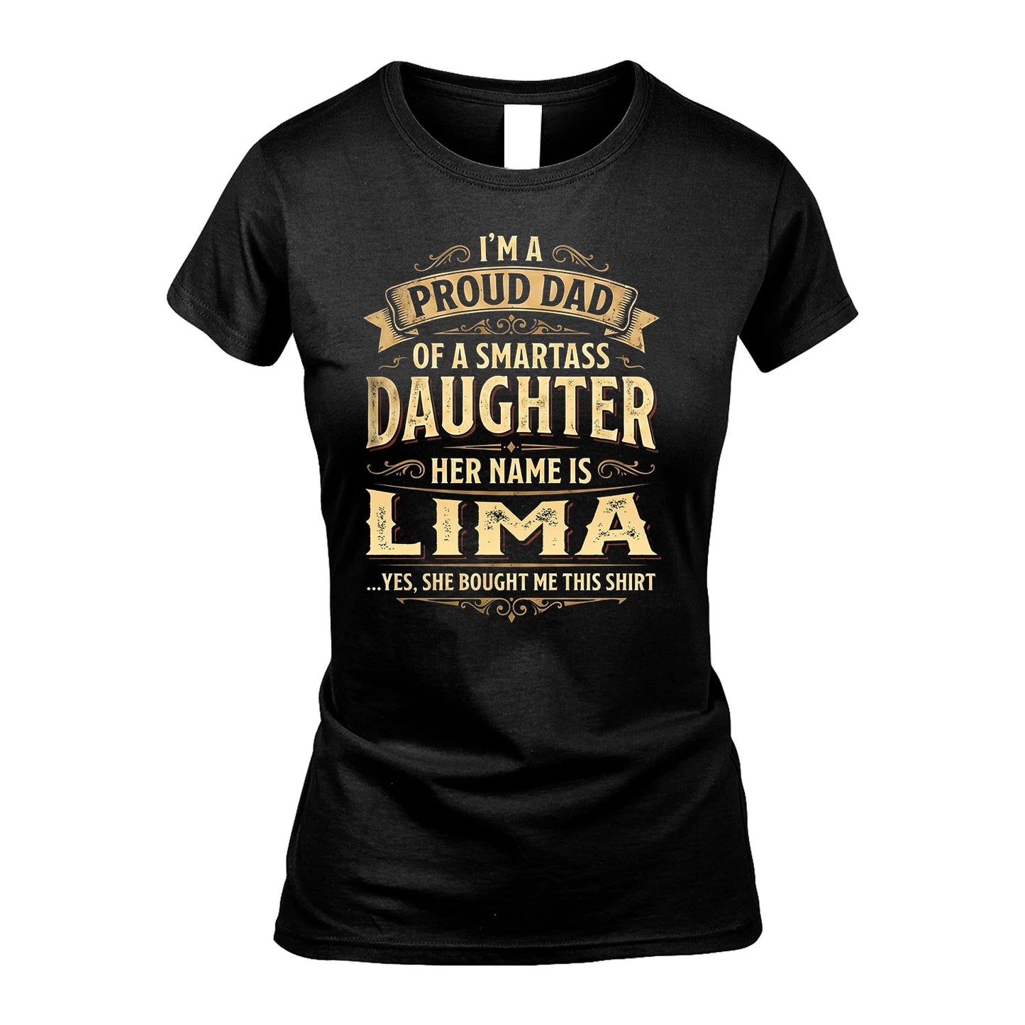 LIMA 13K1-356 I'm A Proud Dad Of A Smartass Daughter Her Name Is...