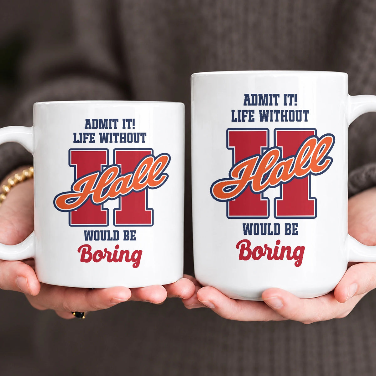 Admit It Life Without Your Name Would Be Boring Sporty Mug HALL 13K1 MG17