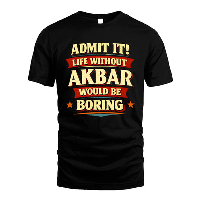 AKBAR 13K6-503 Admit It Life Without...
