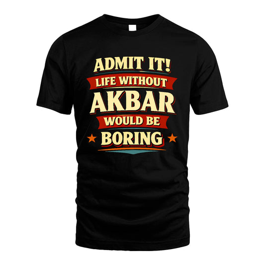 AKBAR 13K6-503 Admit It Life Without...