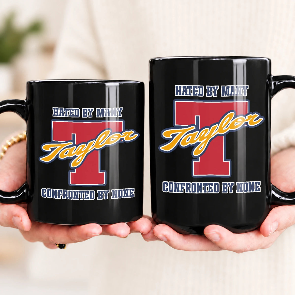 Hated By Many Confronted By None Cool Mug TAYLOR 13K1 MG16
