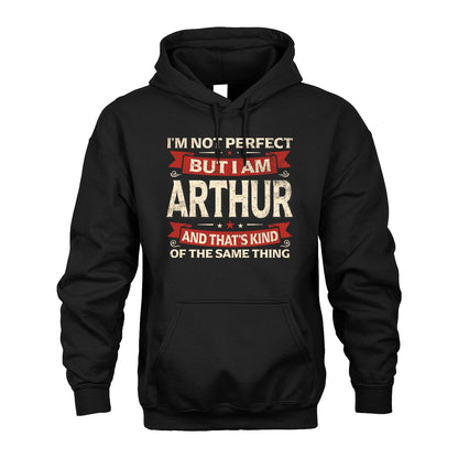 ARTHUR 13K1-566 I'm Not Perfect But I Am...