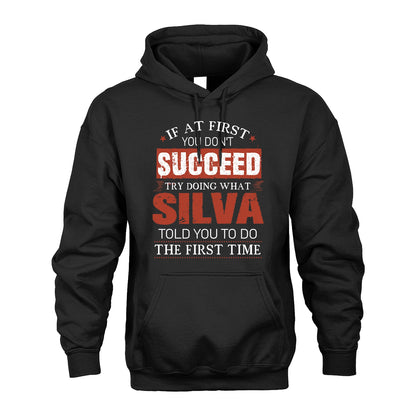 SILVA 13K1-82–Personalized Funny Quote Apparel “If At First You Don’t Succeed”