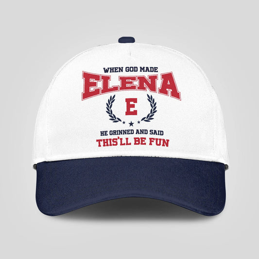 When God Made Your Name He Grinned And Said This'll Be Fun Blue Cap ELENA 13K1 C57PF