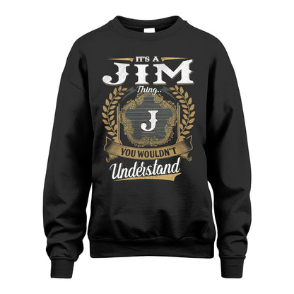 JIM 13K1-1–Personalized Name Quote Apparel “It’s an NAME Thing You Wouldn’t Understand”