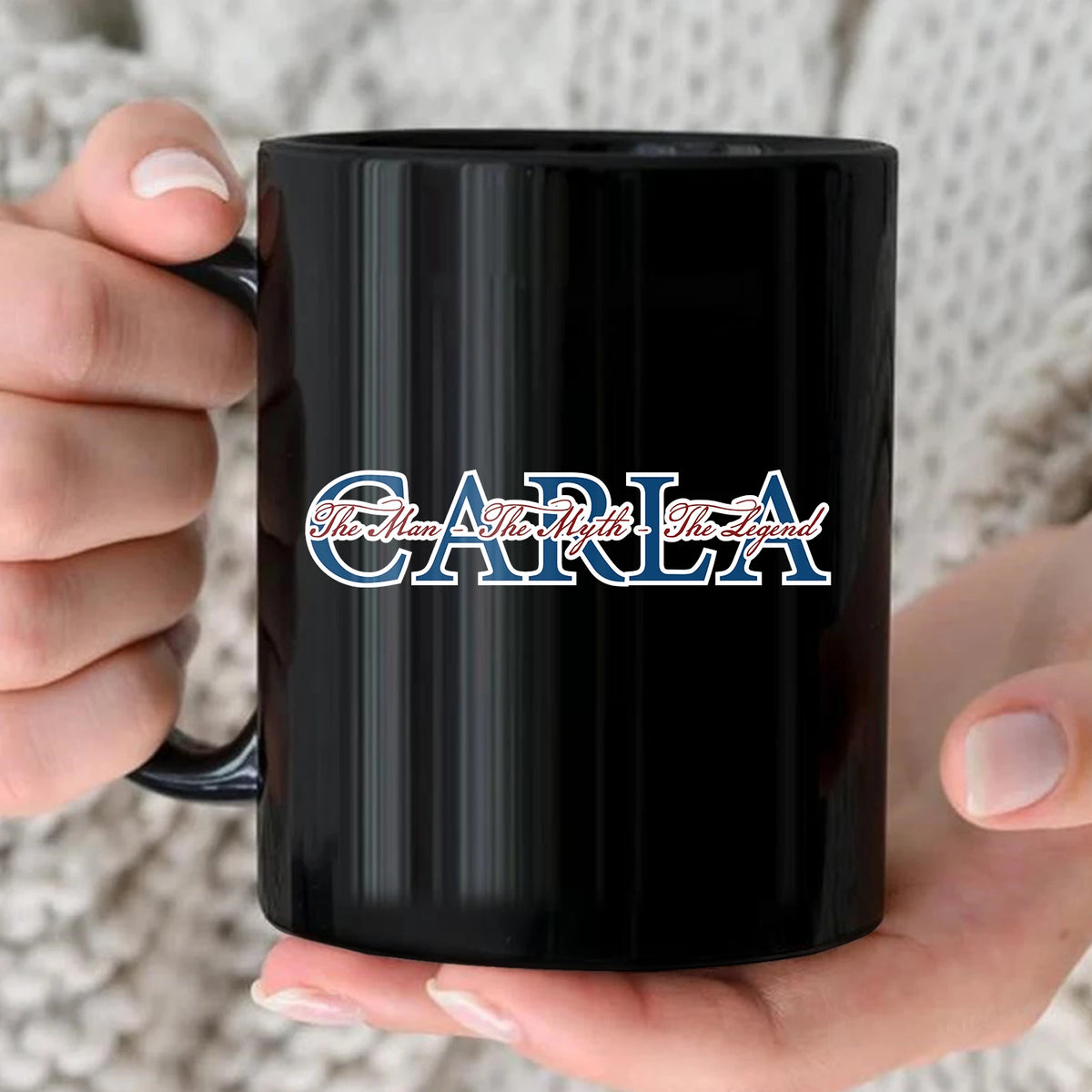 The Man The Myth The Legend With Your Name Mug CARLA 13K1 MG21
