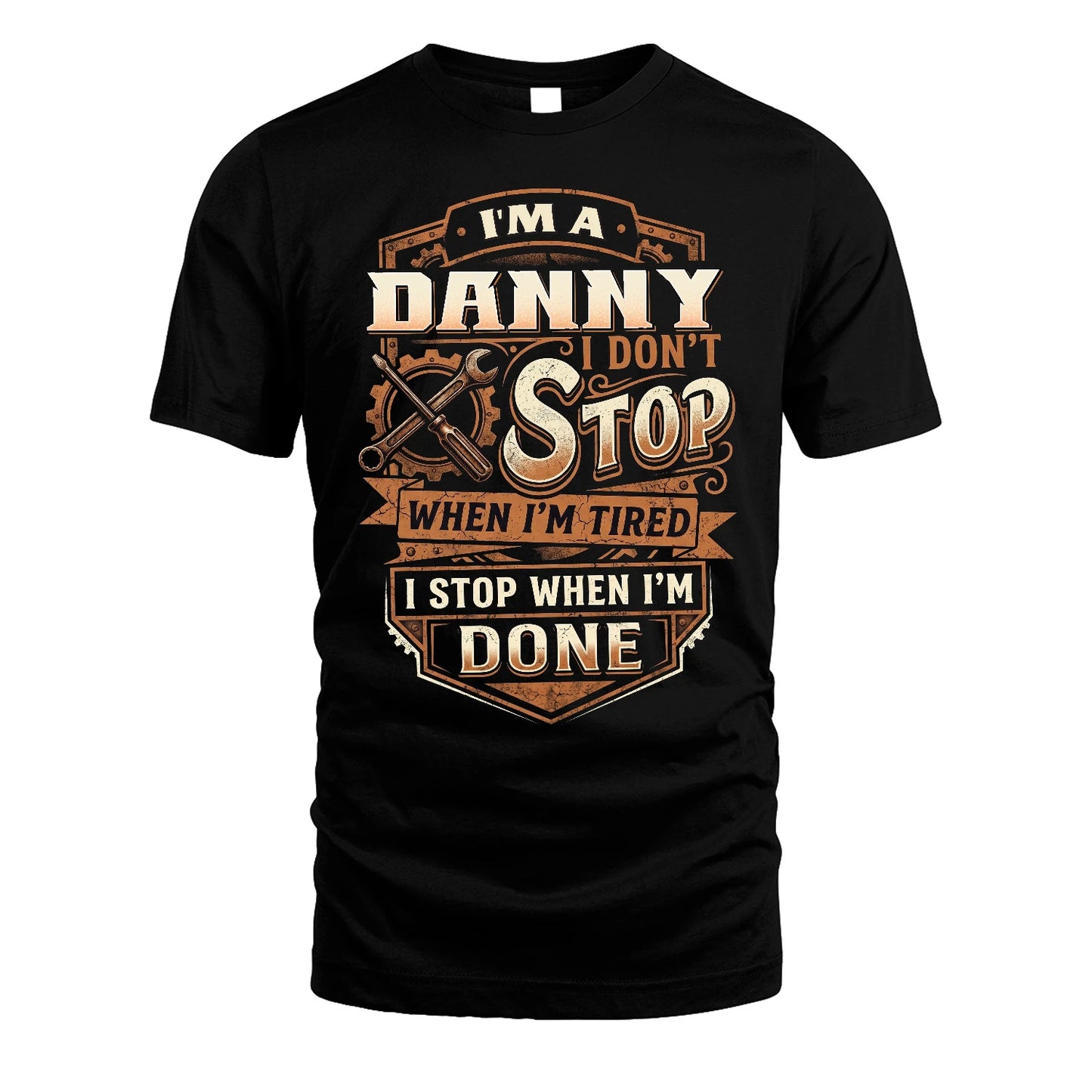 DANNY 13K1-531 I Don't Stop When I'm Tired I Stop When I'm Done
