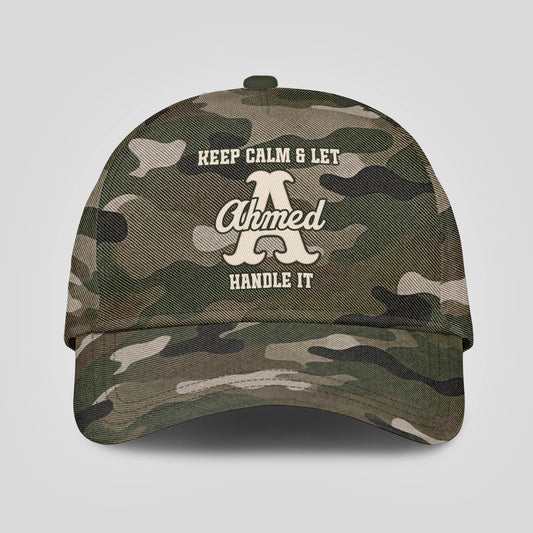 Keep Calm & Let Your Name Handle It Camo Cap AHMED 13K1 C174PF
