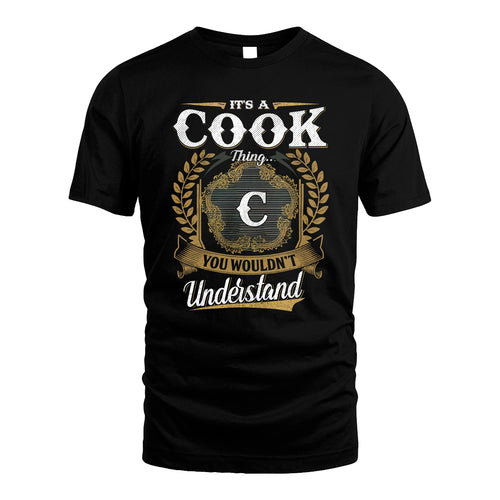 COOK 13K1-1–Personalized Name Quote Apparel “It’s an NAME Thing You Wouldn’t Understand”