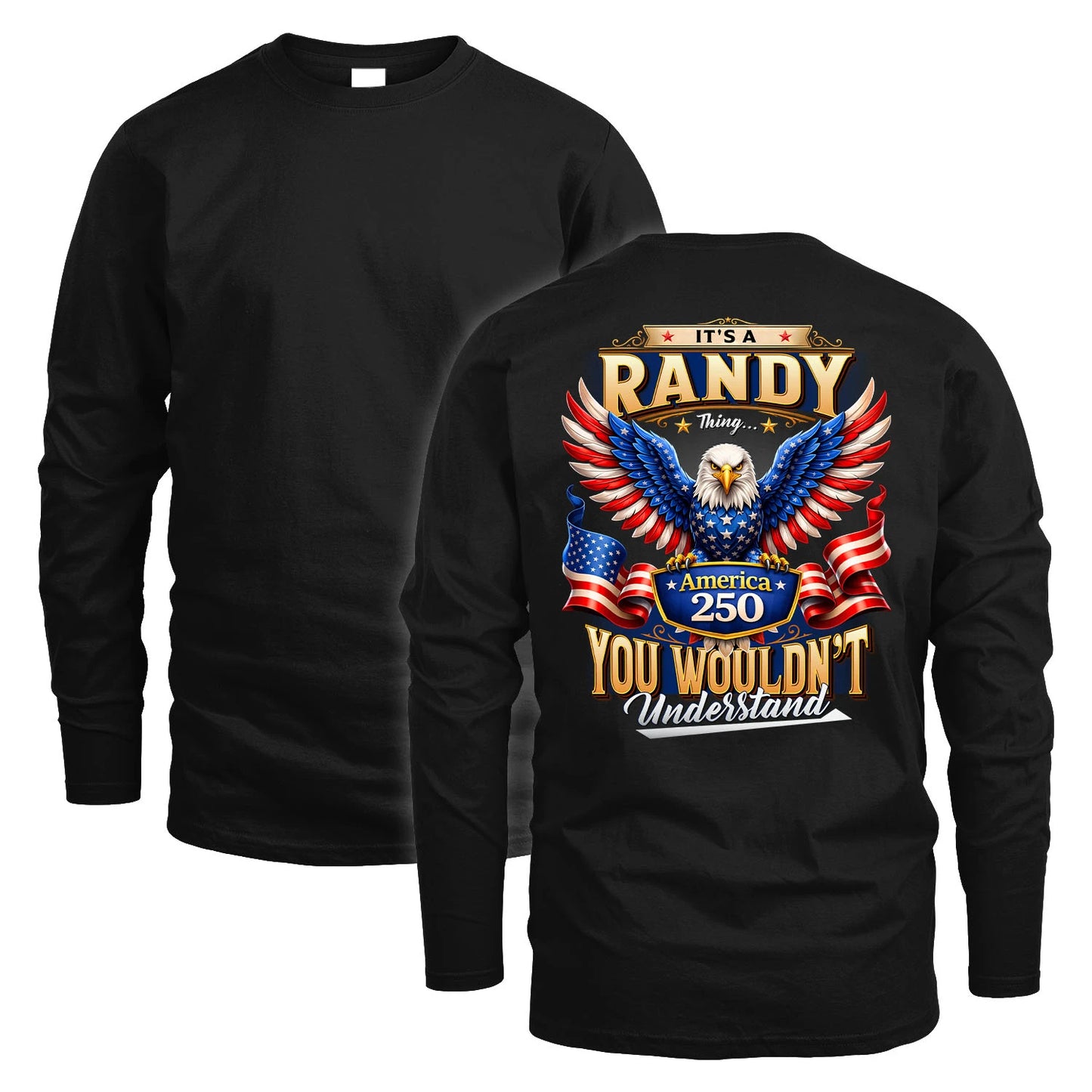 RANDY 13K1-518 Personalized "...Thing You Wouldn't Understand"– America 250 Design