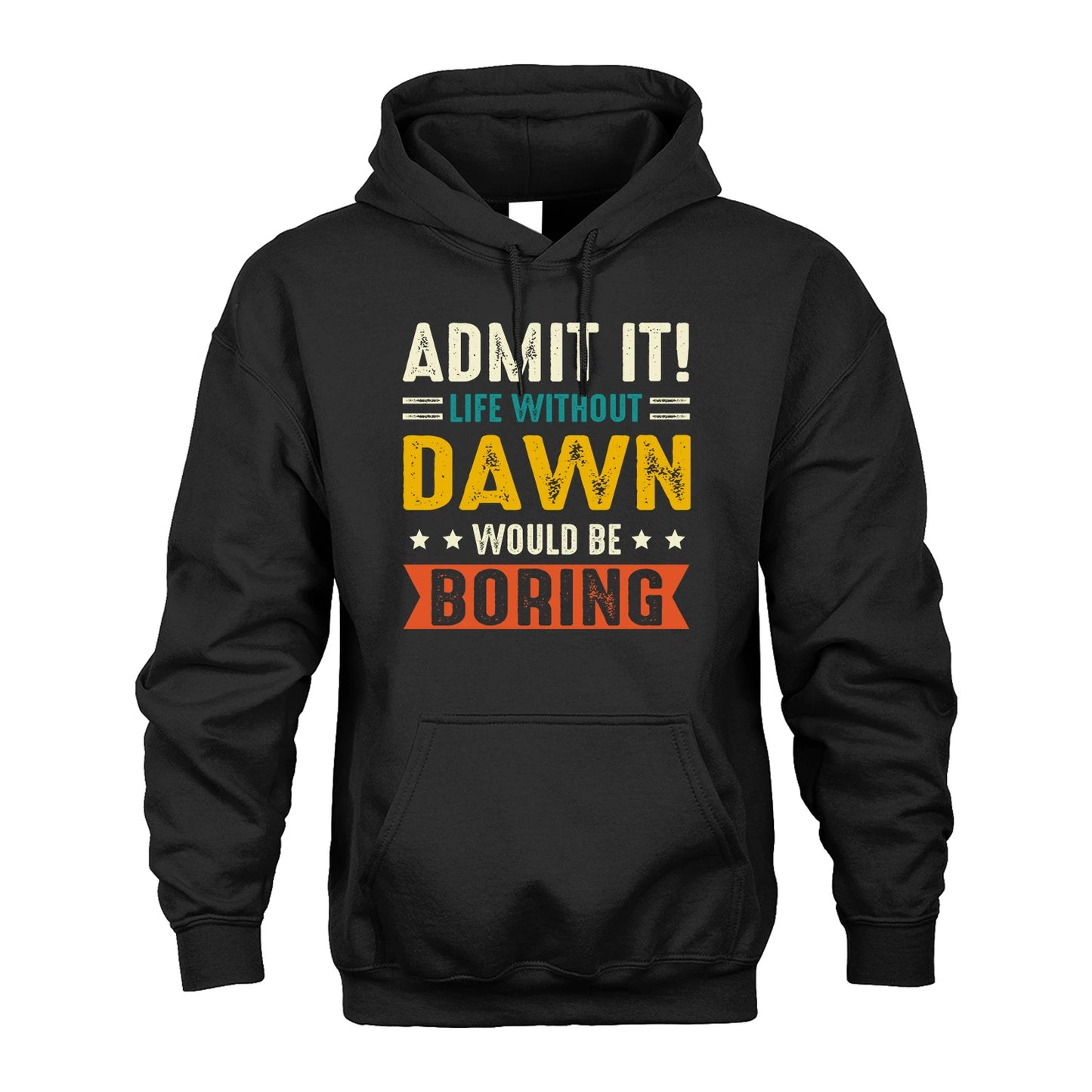 DAWN 13K1-124–Personalized Funny Quote Apparel “Life Without NAME Would Be Boring”