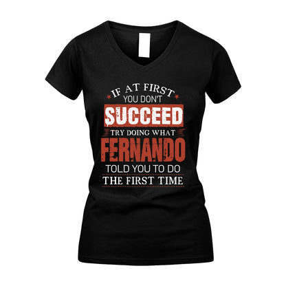FERNANDO 13K1-82–Personalized Funny Quote Apparel “If At First You Don’t Succeed”