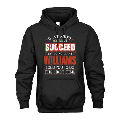 WILLIAMS 13K1-82–Personalized Funny Quote Apparel “If At First You Don’t Succeed”