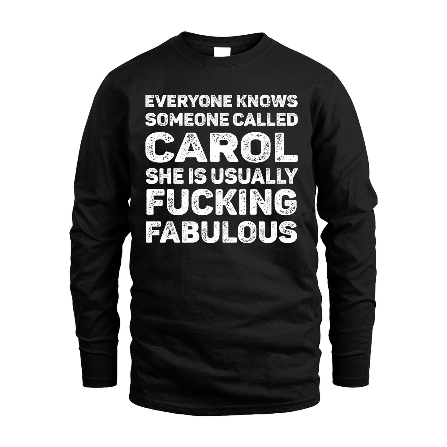 CAROL 13K1-500–Personalized Funny Quote Apparel “Everyone Knows Someone called...”