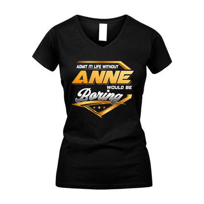 ANNE 13K1-513 Personalized "Admit It! Life Without ... Would Be Boring"