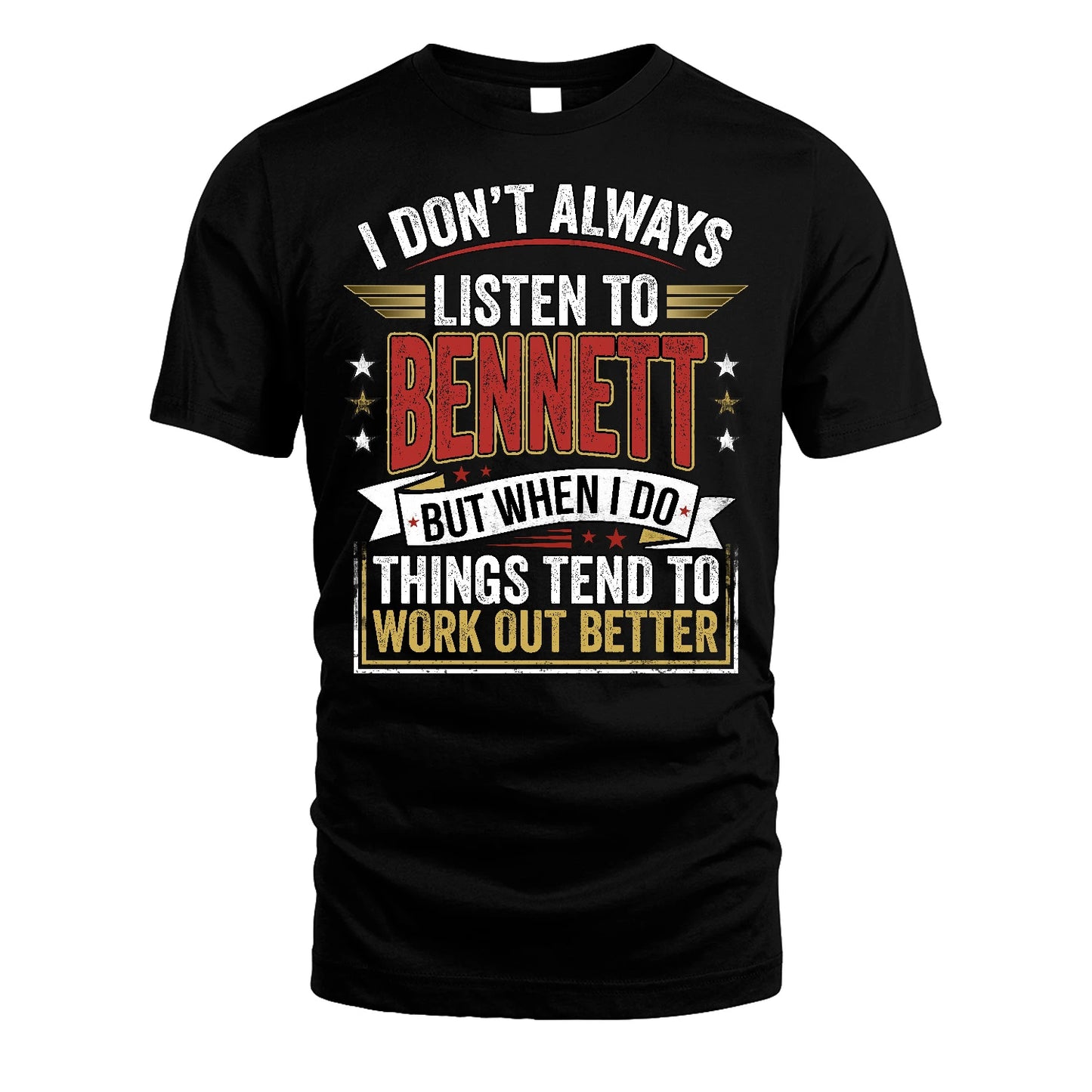 BENNETT 13K1-542 I Don't Always Listen To ...