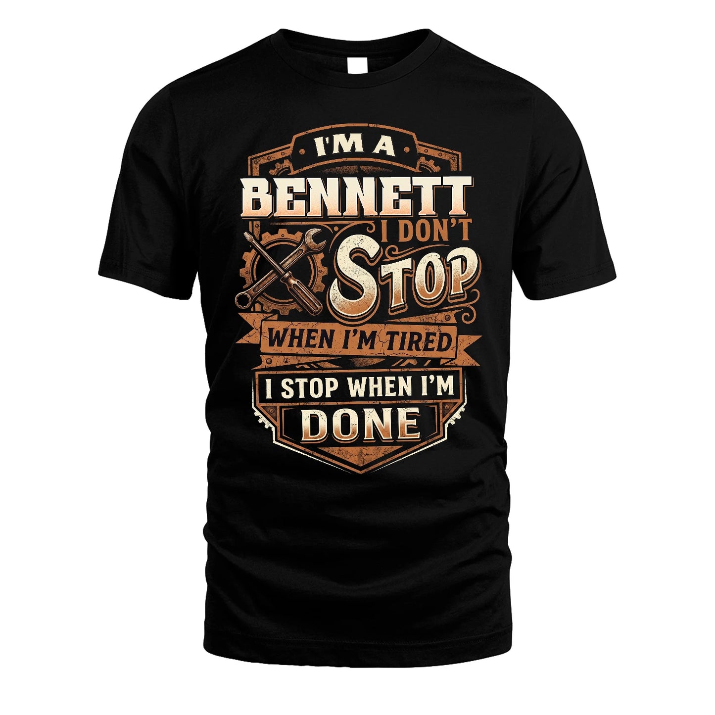 BENNETT 13K1-531 I Don't Stop When I'm Tired I Stop When I'm Done