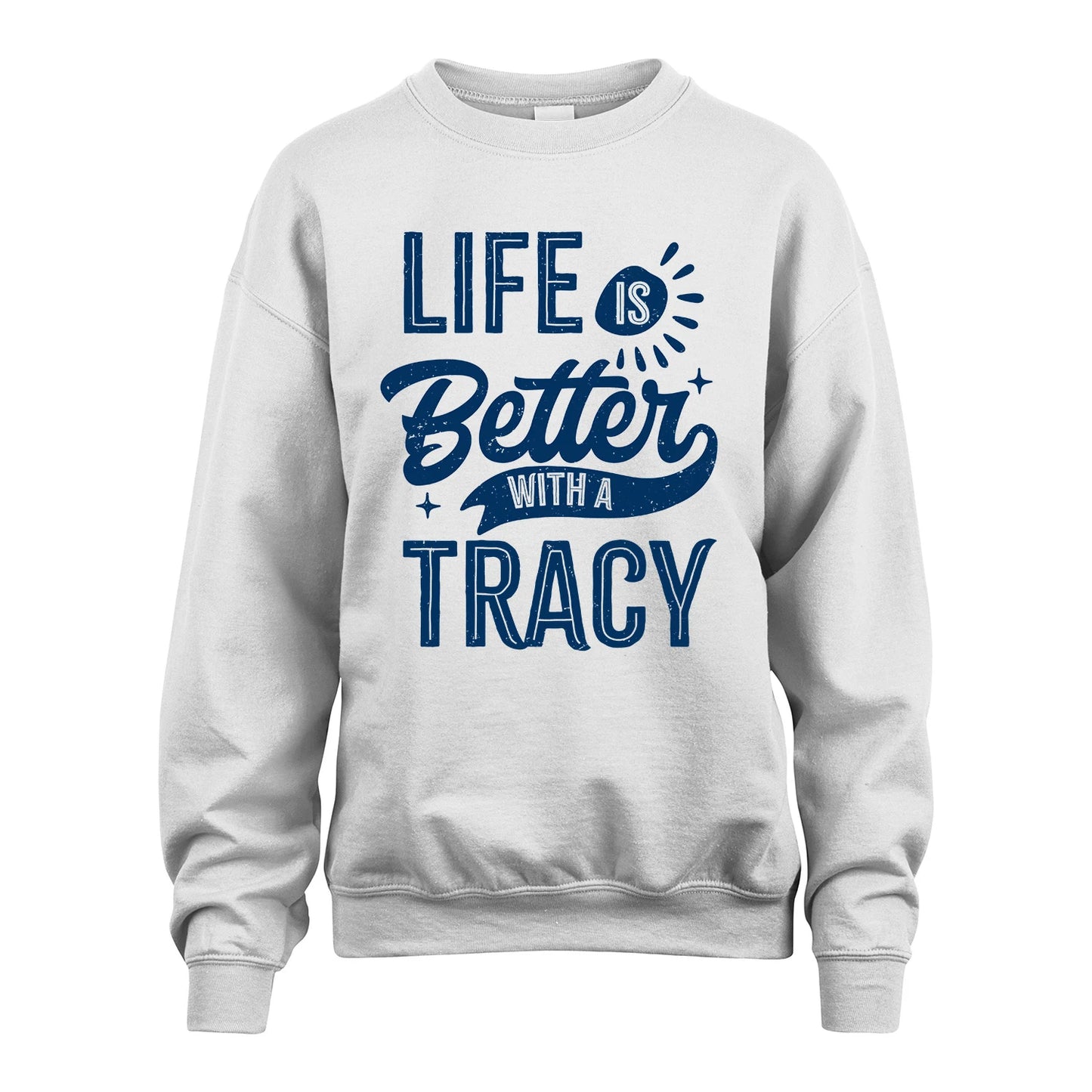 TRACY 13K1-116 Personalized Name Quote T-Shirt Life Is Better With Unisex Gift