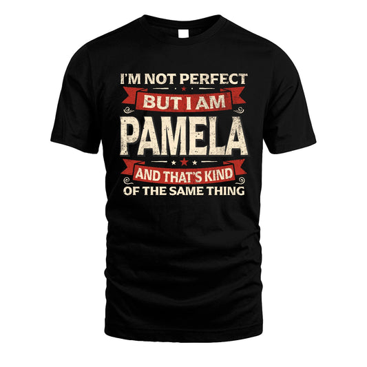 PAMELA 13K1-566 I'm Not Perfect But I Am...