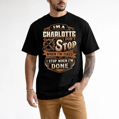 CHARLOTTE 13K1-531 I Don't Stop When I'm Tired I Stop When I'm Done