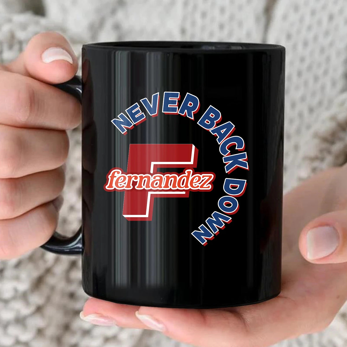 Never Back Down Log With Your Name Mug FERNANDEZ 13K1 MG25