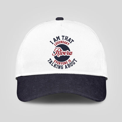 I Am That Legendary Your Name Everyone Is Talking About Baseball Cap RIVERA 13K1 C107PF