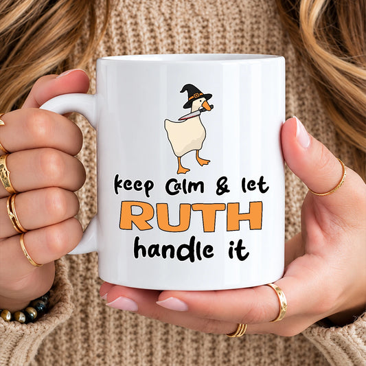 Keep Calm & Let Your Name Handle It Funny Witch Goose Mug RUTH 13K1 MG01
